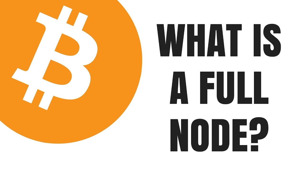 What is a Bitcoin Full Node?